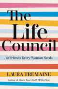 The Life Council: 10 Friends Every Woman Needs - Paperback