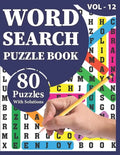 Word Search Puzzle Book: 80 Large Print Awesome Adults And Seniors Word Search Brain Games Logic Puzzles Including Solutions For Travel Time Enjoyment - Paperback