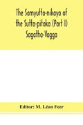 The Samyutta-nikaya of the Sutta-pitaka (Part I) Sagatha-Vagga - Paperback