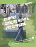 Eighteen Amazing Women Philosophers: you should have learned about in school but probably didn't! - Paperback