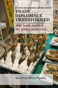 Trade Diplomacy Transformed: Why Trade Matters for Global Prosperity - Paperback