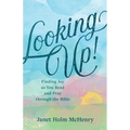 Looking Up!: Finding Joy as You Read and Pray Through the Bible - Paperback