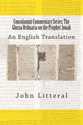 Consolamini Commentary Series: The Glossa Ordinaria on the Prophet Jonah: An English Translation - Paperback