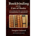 Bookbinding and the Care of Books: A Handbook for Amateurs, Bookbinders and Librarians - Paperback