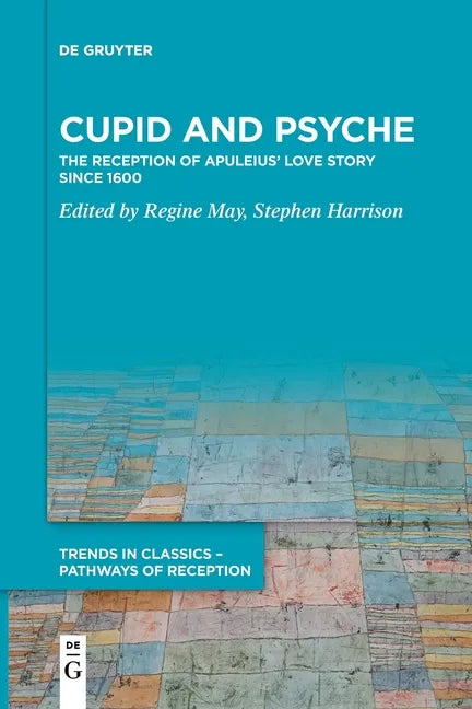 Cupid and Psyche: The Reception of Apuleius' Love Story Since 1600 - Paperback