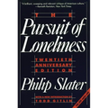 The Pursuit of Loneliness: America's Discontent and the Search for a New Democratic Ideal - Paperback