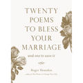Twenty Poems to Bless Your Marriage: And One to Save It - Paperback
