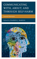 Communicating With, About, and Through Self-Harm: Scarred Discourse - Paperback