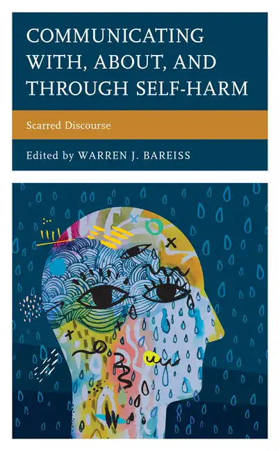 Communicating With, About, and Through Self-Harm: Scarred Discourse - Paperback