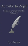 Acrostic to Zejel: Poems in a variety of styles Volume 2 - Paperback