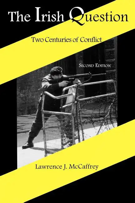 The Irish Question: Two Centuries of Conflict, Second Edition - Paperback