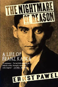 The Nightmare of Reason: A Life of Franz Kafka - Paperback