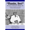 Thanks, Doc!: The story of Marland R. Williams, MD - Paperback