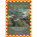 The Great Rat Race For Europe: Stories of the 357th Fighter Group Sortie Number One - Hardcover