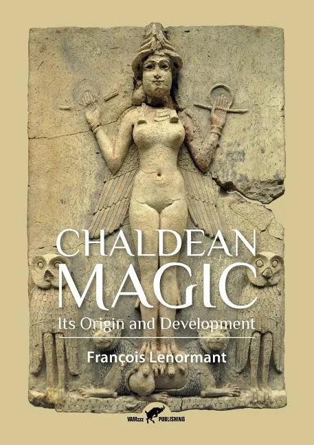 Chaldean Magic: Its Origin and Development - Paperback