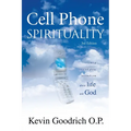 Cell Phone Spirituality: What Your Cell Phone Can Teach You About Life and God. - Paperback