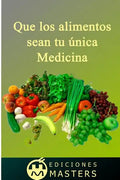 Que los alimentos sean tu única medicina - Paperback