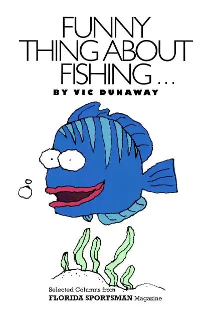 Funny Thing About Fishing - Paperback