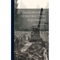 Handbook of Construction Equipment: Its Cost and Use - Hardcover