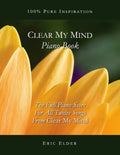 Clear My Mind Piano Book: The Full Piano Score For All Twelve Songs From "Clear My Mind" - Paperback