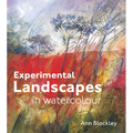 Experimental Landscapes in Watercolour: Creative Techniques for Painting Landscapes and Nature - Hardcover