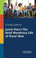 A Study Guide for Junot Diaz's The Brief Wondrous Life of Oscar Wao - Paperback