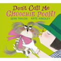 Don't Call Me Choochie Pooh! - Hardcover