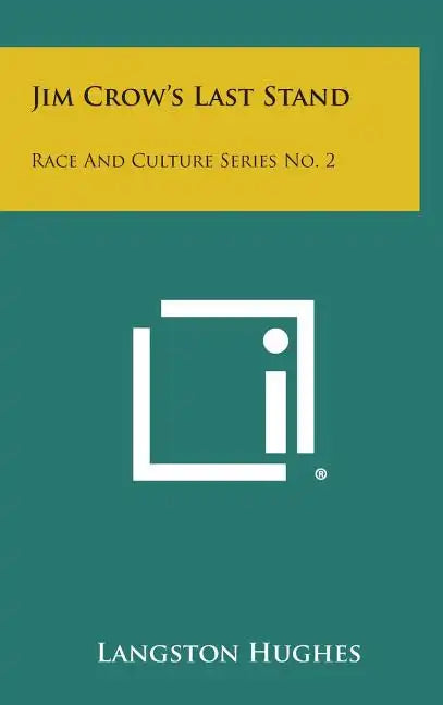 Jim Crow's Last Stand: Race and Culture Series No. 2 - Hardcover