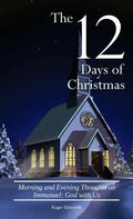 The Twelve Days of Christmas: Morning and Evening Thoughts on Immanuel: God with Us - Paperback