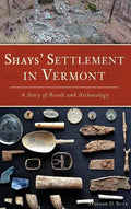 Shays' Settlement in Vermont: A Story of Revolt and Archaeology - Hardcover
