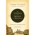 The Legend of the Monk and the Merchant: Twelve Keys to Successful Living - Paperback