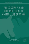 Philosophy and the Politics of Animal Liberation - Hardcover