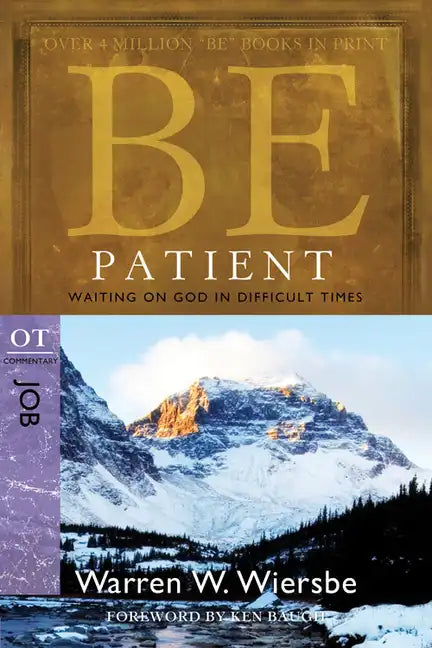 Be Patient: Waiting on God in Difficult Times: OT Commentary Job - Paperback