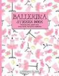 Ballerina Sticker Book (A KIDSspace Fun Book): Featuring Tutus, Pointe Shoes, Dress Forms, and Pretty Ballerinas - Paperback