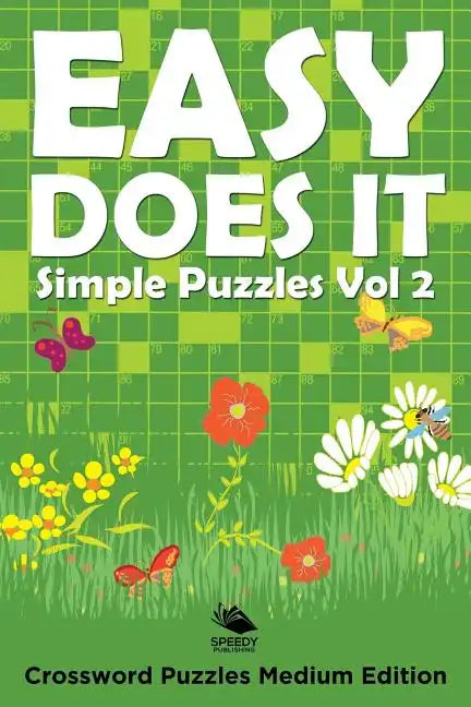 Easy Does It Simple Puzzles Vol 2: Crossword Puzzles Medium Edition - Paperback