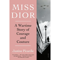 Miss Dior: A Wartime Story of Courage and Couture - Paperback