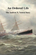 An Ordered Life: The Andrew N. Nelson Story - Paperback