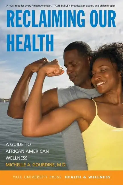 Reclaiming Our Health: A Guide to African American Wellness - Paperback