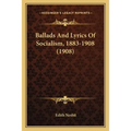 Ballads And Lyrics Of Socialism, 1883-1908 (1908) - Paperback