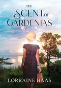 The Scent of Gardenias: A Strong Woman Overcoming Circumstances Novel - Hardcover