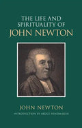 The Life and Spirituality of John Newton - Paperback