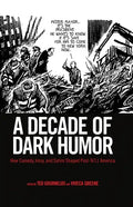 A Decade of Dark Humor: How Comedy, Irony, and Satire Shaped Post-9/11 America - Paperback