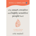 Why Smart, Creative and Highly Sensitive People Hurt: A Toolkit for Thriving in a Chaotic World (Personal Growth, Self Development) - Paperback