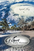 Gilbert the Mighty Hurricane: A Jamaican Experience - Paperback