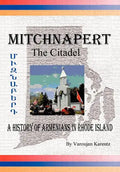 Mitchnapert the Citadel: A History of Armenians in Rhode Island - Hardcover