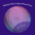 Making Violet: A Sperm Donor Story - Paperback