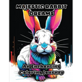 Majestic Rabbit Dreams: An Enchanting Coloring Journey - Paperback