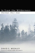 In from the Wilderness: Sherman: She-R-Man - Paperback