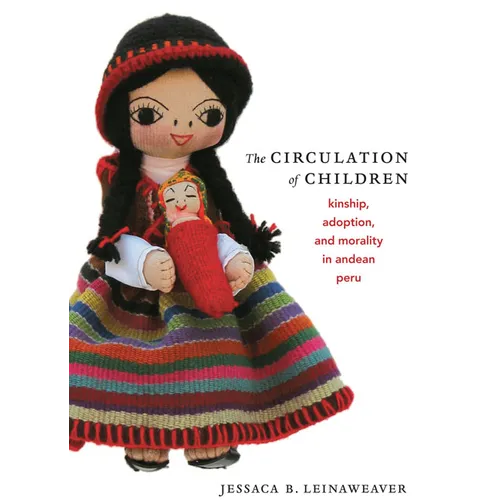 The Circulation of Children: Kinship, Adoption, and Morality in Andean Peru - Paperback