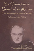 Six Characters in Search of an Author (Sei personaggi in cerca d'autore) A Comedy in the Making - Paperback